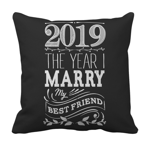 Limited Edition - 2019 The Year I Marry My Best Friend