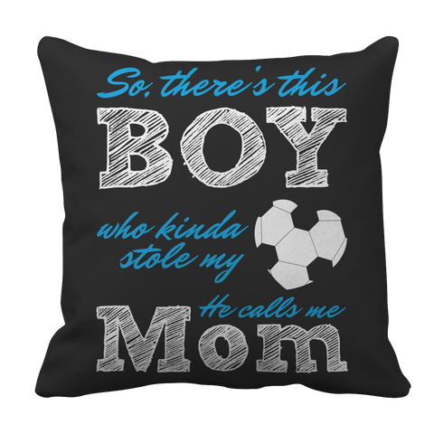 Limited Edition - So, There's this Boy who kinda stole my heart. He calls me Mom (soccer)