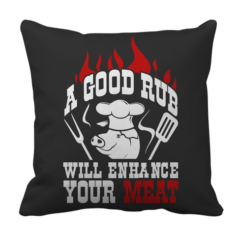 Limited Edition - A Good Rub Will Enhance Your Meat