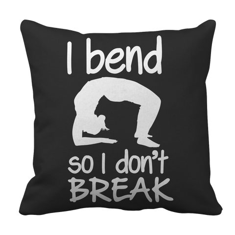 Limited Edition - I Bend So I Don't Break