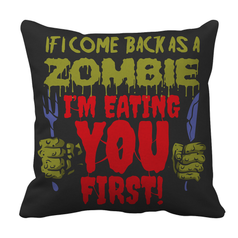 Limited Edition - If I Come Back As A Zombie, I'm Eating You First!