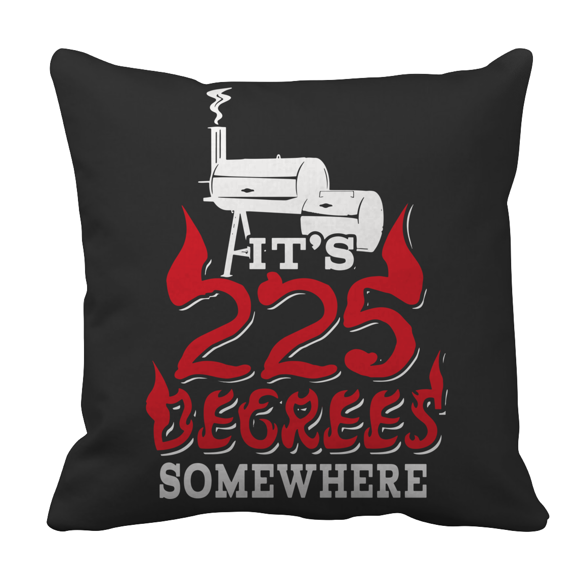 Limited Edition - It's 225 Degrees Somewhere