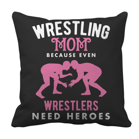 Limited Edition - Wrestling Mom because even wrestlers need heroes