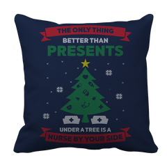 Limited Edition - The Only Thing Better Than Presents Is A Nurse By Your Side