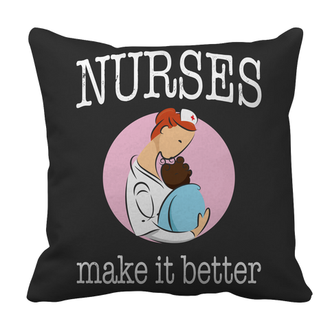 Nurses Make It Better