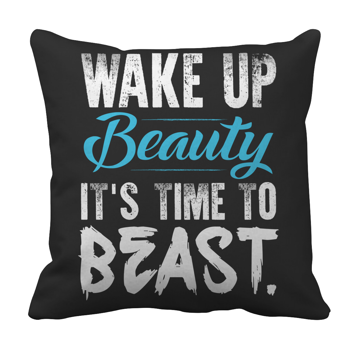 Wake Up Beauty It's Time To Beast