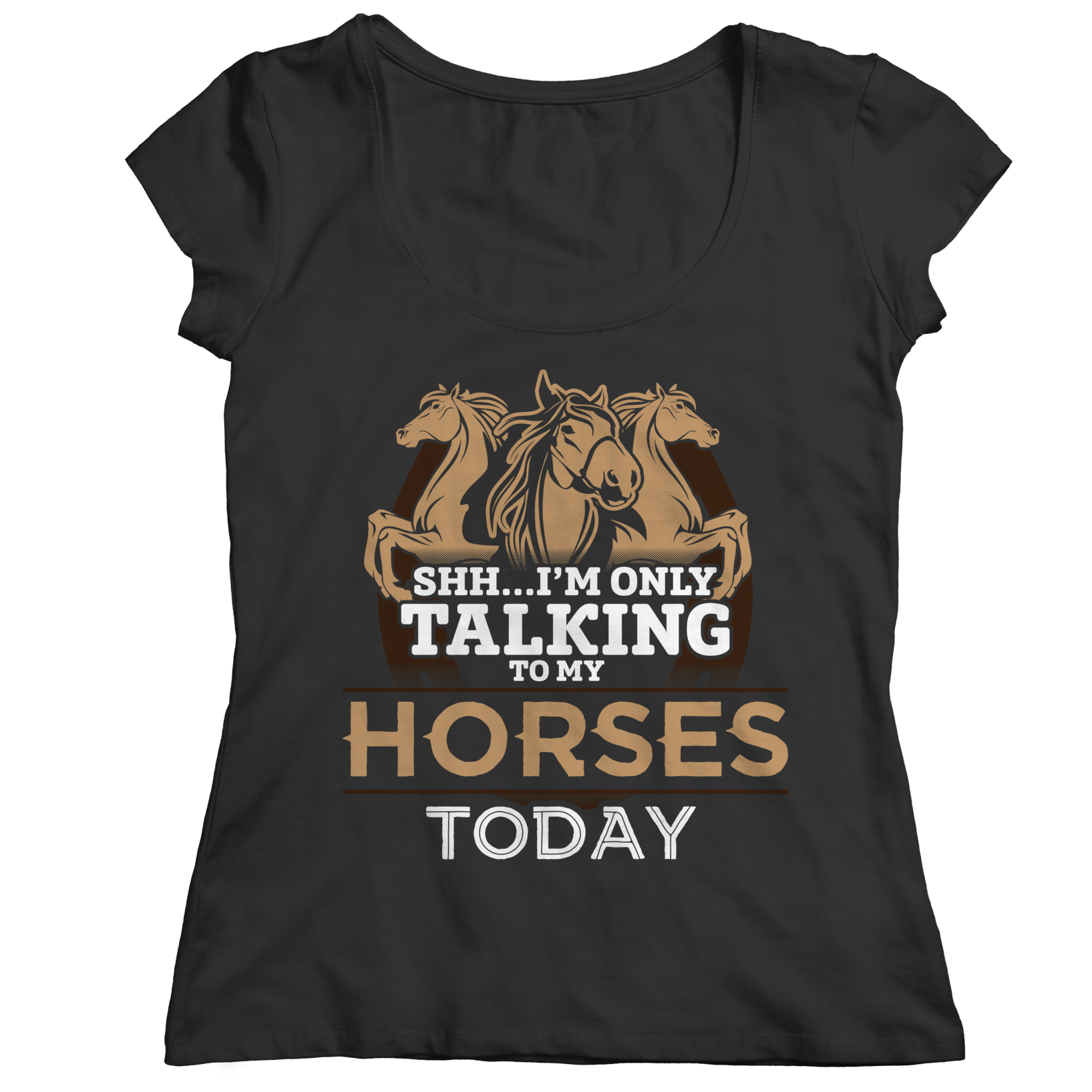 I'm Only Talking To My Horses Today