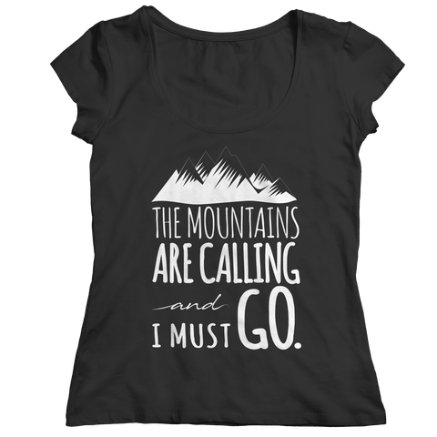 The Mountains Are Calling I Must Go