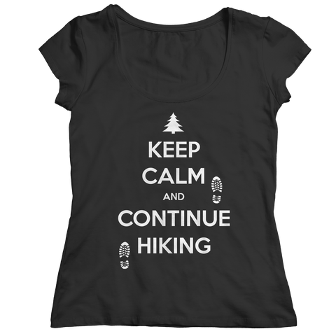 Keep Calm And Continue Hiking
