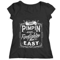 Limited Edition - Try Pimpin cause being a firefighter ain't easy