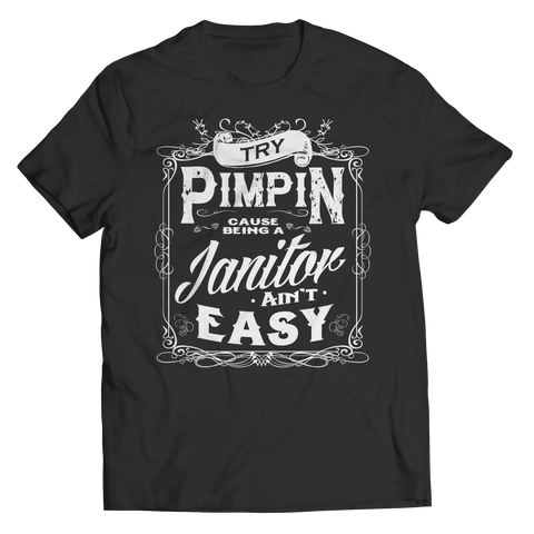 Limited Edition - Try Pimpin cause being a janitor ain't easy