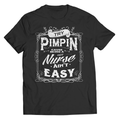 Limited Edition - Try Pimpin cause being a hot nurse ain't easy