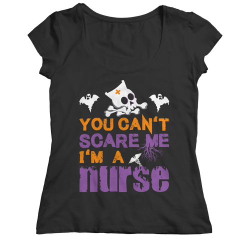You Can't Scare Me I'm a NURSE