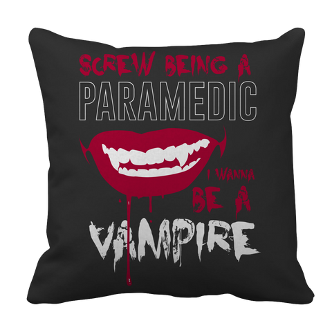 Screw Being A Paramedic I Wanna Be A Vampire